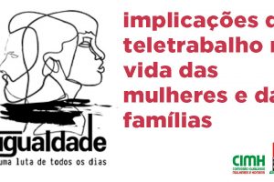 Estudo 5 CGTP na pandemia: implicações do teletrabalho na vida das mulheres e das famílias