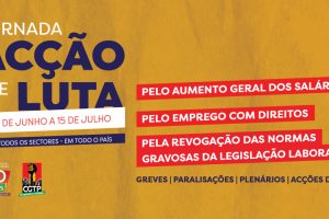 CGTP: jornada e ação de luta de 21 de junho a 15 de julho