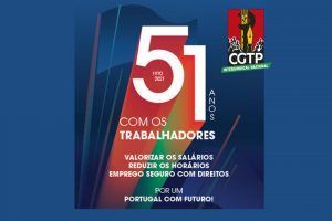CGTP: 51 anos com os trabalhadores – “Marcamos o tempo com a luta de quem trabalha”