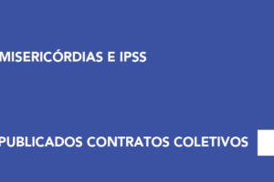 Publicados Contratos Coletivos das Misericórdias e das IPSS