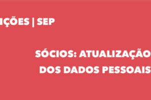 Eleições SEP: se és sócio, atualiza aqui os teus dados pessoais