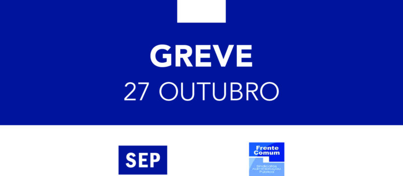 Juntamo-nos à greve da Frente Comum dia 27 de outubro