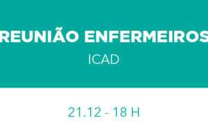 Reunião online com enfermeiros sobre o novo ICAD: Inscreve-te!