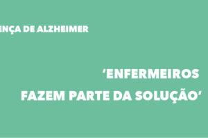 Demência: enfermeiros são sinónimo de segurança e confiança