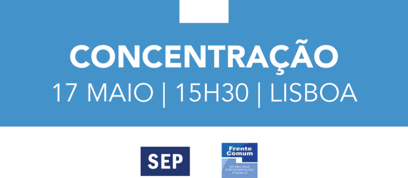 Concentração dos trabalhadores a 17 de maio