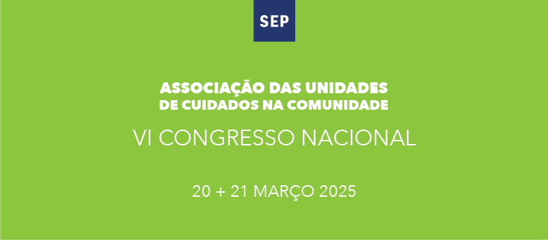 VI Congresso Nacional da Associação das Unidades de Cuidados na Comunidade: participa!