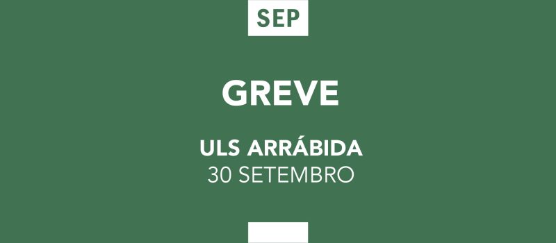 Greve a 30 de setembro na ULS Arrábida