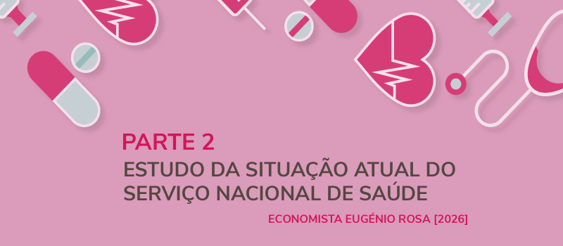“A explosão do negócio privado lucrativo da saúde em Portugal à custa do SNS” – Parte 2