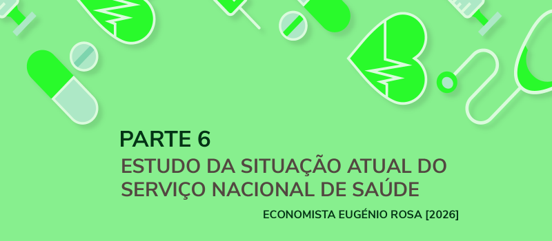 Estudo “A explosão do negócio privado lucrativo da saúde em Portugal à custa do SNS” – Parte 6