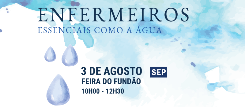 “Enfermeiros essenciais como a água” a 3 de agosto no Fundão