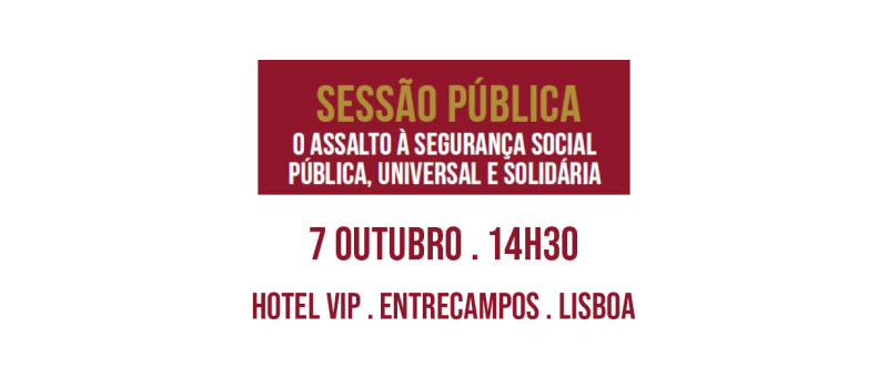O assalto à Segurança Social | sessão pública