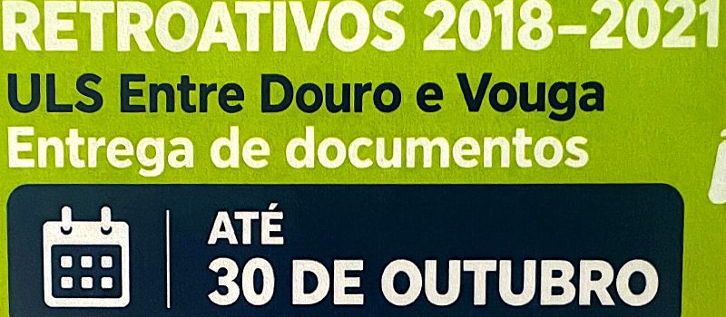 ULS Entre Douro e Vouga | Retroativos
